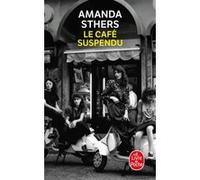Le Café suspendu Amanda Sthers (Auteur)