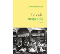 Le café suspendu Amanda Sthers (Auteur)