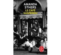 Le Café suspendu - Amanda Sthers - Lgf - Poche - Roman
