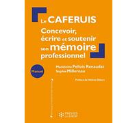Le caferuis: Concevoir, écrire et soutenir son mémoire professionnel. Préface de Hélène Gibert