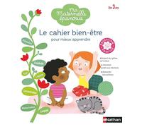 Le cahier bien-être pour mieux apprendre en maternelle - De 3 à 6 ans