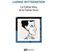 Le Cahier bleu et le Cahier brun Ludwig Wittgenstein (Auteur), Claude Imbert (Préface), Marc Goldberg (Traduction), Jérôme Sackur (Traduction)