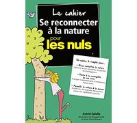 Le Cahier Se Reconnecter À La Nature Pour Les Nuls