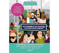 Le cahier d’activités des gens dans le métro: Tu ne vis pas à Paris ? Tu es plutôt tram ou bus ? Ce cahier est aussi pour toi !