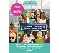 Le cahier d’activités des gens dans le métro Tu ne vis pas à Paris ? Tu es plutôt tram ou bus ? Ce cahier est aussi pour toi ! - Gaetan Lagarde - Leduc S. - broché - Livre-jeu