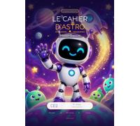 Le Cahier d’Astro: Mission Espace - Cahier d’activités CE2, 8-9 ans