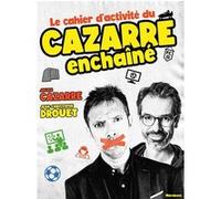 Le cahier d'activité du Cazarre enchaîné Julien Cazarre (Auteur), Jean-Christophe Drouet (Auteur)