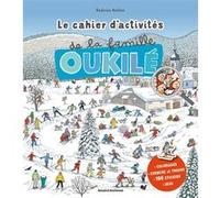 Le cahier d'activités de la famille Oukilé - Hiver Béatrice Veillon (Illustration), Sebastien Destin (Illustration)