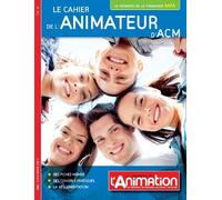 Le cahier d'animateur d'ACM: Le mémento de la formation BAFA