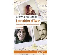 Chowra Makaremi – Le cahier d'Aziz – Au coeur de la révolution iranienne 1979-1988 – Poche