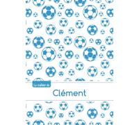 Le cahier de Clément: Le cahier de Clément - Séyès, 96p, A5 - Football Marseille