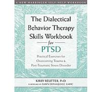 Le cahier de compétences de la thérapie comportementale dialectique pour le syndrome de stress post-traumatique (SSPT)