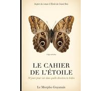 LE CAHIER DE L’ÉTOILE: 30 jours pour voir dans quelle direction tu brûles