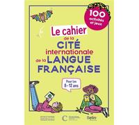 Le Cahier de la Cité internationale de la langue française 100 activités et jeux - Anna Arzoumanov - Belin Éducation - broché - Scolaire / Universitaire