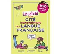 Le Cahier de la Cité internationale de la langue française Anna Arzoumanov (Auteur), Clotilde Eav (Auteur), Félicien Vivet (Auteur)