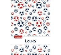 Le cahier de Louka: Le cahier de Louka - Séyès, 96p, A5 - Football Paris