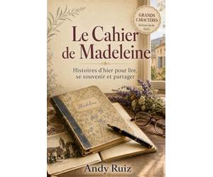 Le Cahier de Madeleine: Une histoire provençale | Édition en gros caractères pour seniors | Roman doux avec recettes authentiques