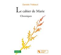 Le cahier de Marie Chroniques - Danielle Thiébaud - Chronique Sociale - Poche - Essai