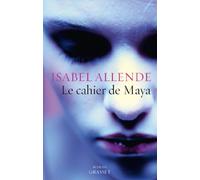Le cahier de Maya: roman - traduit de l'espagnol (Chili) par Nelly et Alex Lhermillier