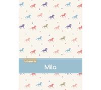 Le cahier de Mila: Cahier mila,ptscx,96p,a5,chevaux