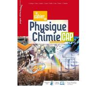 Le cahier de Physique-Chimie CAP – cahier de l'élève – Éd. 2020