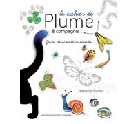 Le Cahier de Plume et compagnie - Isabelle Simler - Courtes Et Longues - cartonné - Document jeunesse dès 3 ans