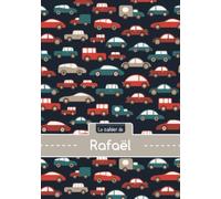 Le cahier de Rafael: Cahier rafael,ptscx,96p,a5,voitures