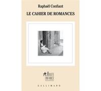 Raphaël Confiant – Le cahier de romances – Gallimard