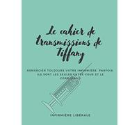 Le Cahier de transmission de Tiffany: Infirmière Libérale IDE