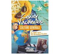 Le cahier de vacances culture générale – Du bac vers les Grandes Écoles – Bréal