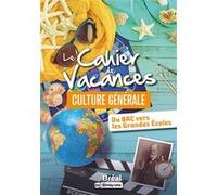 Le cahier de vacances culture générale – Du bac vers les Grandes Écoles – Bréal