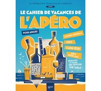 Le Cahier de vacances de l'Apéro: pour adultes