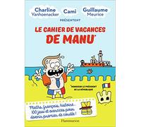 Le cahier de vacances de Manu: Monsieur le Président de la République