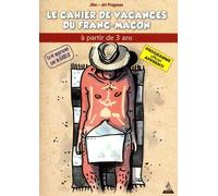 Le Cahier De Vacances Du Franc-Maçon À Partir De 3 Ans - Programme Officiel Apprenti