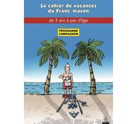 COMPAGNON :Les cahiers de vacances du franc-maçon- Cahier de vacances