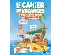 Le cahier de vacances le plus con du rayon par Fluide Glacial