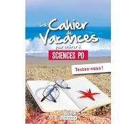 Le cahier de vacances pour entrer à Sciences Po: Testez-vous !