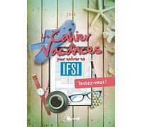 Le cahier de vacances pour entrer en ifsi: Testez-vous !