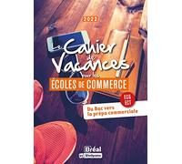 Le cahier de vacances pour les écoles de commerce: Du Bac vers la prépa commercial - Edition 2022