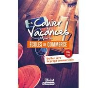 Le cahier de vacances pour les écoles de commerce – Du bac vers la prépa commerciale – Bréal