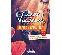 Le cahier de vacances pour les écoles de commerce: EGC ECT Du Bac vers la prépa commerciale