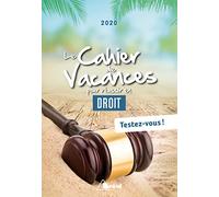Le cahier de vacances pour réussir en droit 2020: Testez-vous !