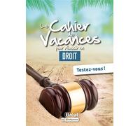 Le cahier de vacances pour réussir en droit Testez-vous ! - Dorian Piette - Bréal - broché - Scolaire / Universitaire