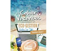 Le cahier de vacances pour réussir en Eco Gestion: Testez-vous !