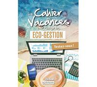 Le cahier de vacances pour réussir en éco-gestion: Testez-vous !