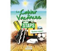 Le cahier de vacances pour réussir en STAPS Jean-Baptiste Guégan (Auteur)