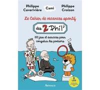 Le Cahier de vacances sportif des 2 Phil' Cami (Auteur), Cami (Illustration), Philippe Caverivière (Auteur), Philippe Croizon (Auteur)