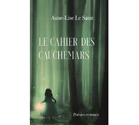 Le Cahier Des Cauchemars - Poésies Et Textes