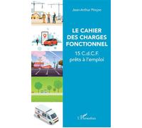 Le cahier des charges fonctionnel 15 C.d.C.F. prêts à l'emploi - Jean-Arthur Pinçon - L'harmattan - broché - Etude