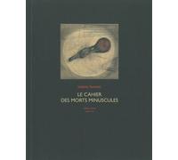 Le Cahier des Morts Minuscules Exposition Paris, Grand Palais - Valérie Sonnier - Yellow Now - broché - Catalogue d'exposition